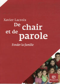 De chair et de parole: Fonder la famille