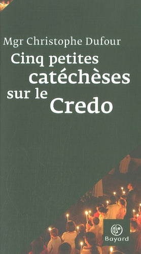 Cinq petites catéchèses sur le Credo