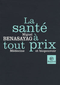 La santé à tout prix: Médecine et biopouvoir