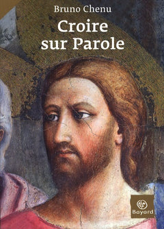 Croire sur Parole: Lectures de l'Evangile