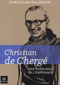 Christian de Chergé: Une théologie de l'espérance