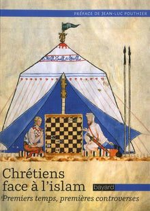 Chrétiens face à l'islam: Premiers temps, premières controverses