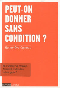 Peut-on donner sans condition ?: Justice et amour