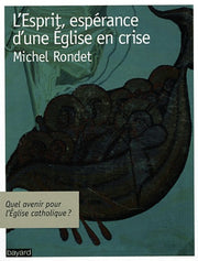 L'Esprit, espérance d'une Eglise en crise
