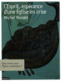 L'Esprit, espérance d'une Eglise en crise