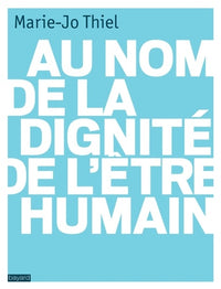Au nom de la dignité de l'être humain