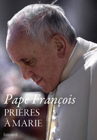 Prières à Marie: Méditations des mystères du Rosaire