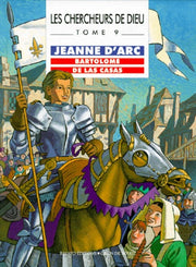 Les Chercheurs de Dieu, tome 9 : Jeanne d'Arc - Bartolomé de Las Casas