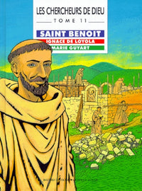Les Chercheurs de Dieu, tome 11 : Saint Benoît - Ignace de Loyola - Marie Guyart