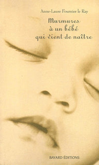 Murmures à un bébé qui vient de naître