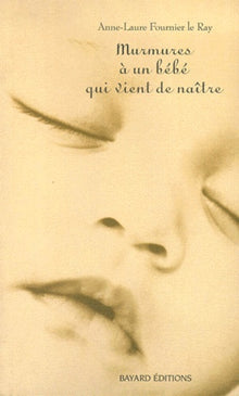 Murmures à un bébé qui vient de naître