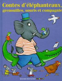 Contes d'éléphanteaux, grenouilles souris, et compagnie