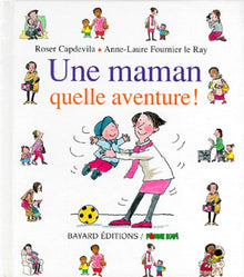 Une maman, quelle aventure !