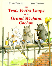 Les trois petits loups et le grand méchant cochon