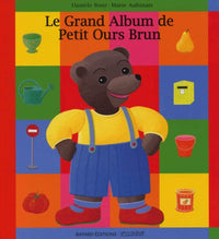 Le Grand Album de Petit Ours brun