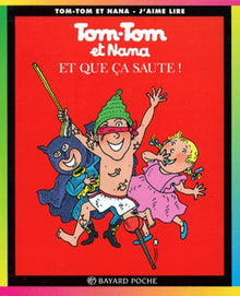 Tom-Tom et Nana, tome 12 : Et que ça saute !