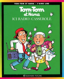 Tom-Tom et nana, tome 11 : Ici radio-casserole