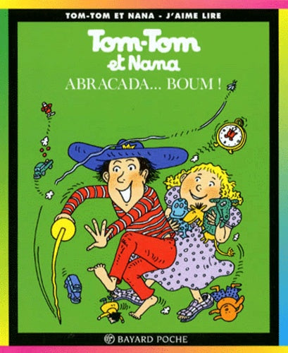Tom-Tom et Nana, tome 16 : Abracada... boum !