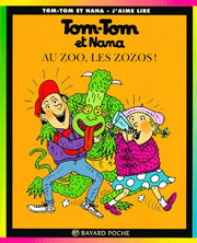 Tom-Tom et Nana, tome 24 : Au zoo, les zozos !