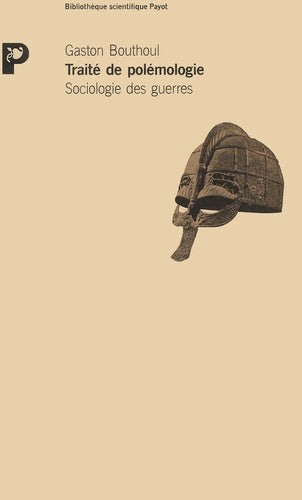TRAITE DE POLEMOLOGIE, SOCIOLOGIE DES GUERRES