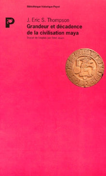Grandeur et décadence de la civilisation maya