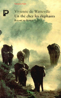Un thé chez les éléphants : Retour au Kenya