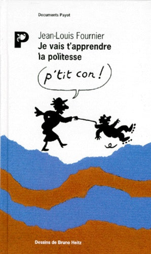 Je vais t'apprendre la politesse