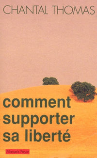 Comment supporter sa liberté