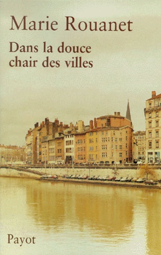 Dans la douce chair des villes