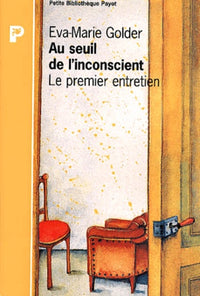Au seuil de l'inconscient: le premier entretien