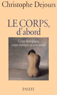 Le corps, d'abord