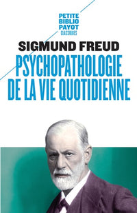 La psychopathologie de la vie quotidienne