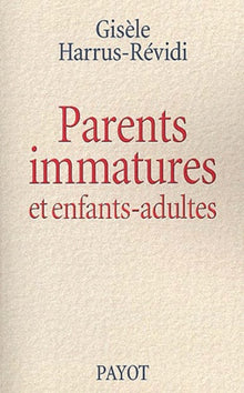 Parents immatures et enfants-adultes