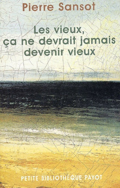 Les vieux, ça ne devrait jamais devenir vieux