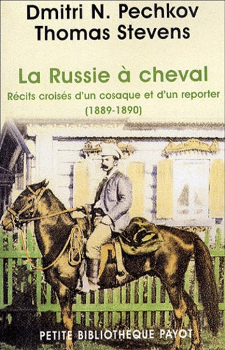 La Russie à cheval : Récits croisés d'un cosaque et d'un reporter