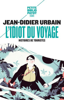 L'idiot du voyage: Histoires de touristes