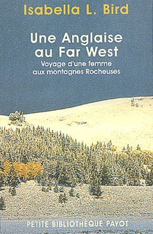 Une anglaise au Far West : Voyage d'une femme aux rocheuses