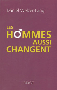 Les hommes aussi changent : Que pensent les hommes des femmes et du masculin