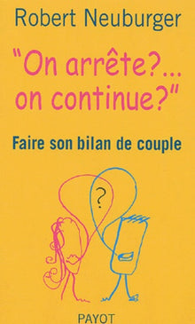 "On arrête ?... on continue ?"