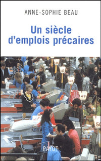 Un siècle d'emplois précaires