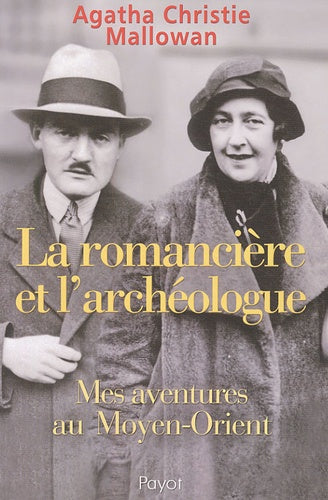 La romancière et l'archéologue: Mes aventures au Moyen-Orient