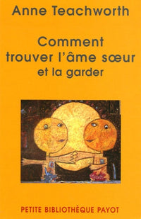 Comment trouver l'âme soeur et la garder