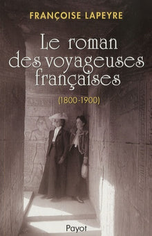 Le Roman des voyageuses françaises du Xixe siècle