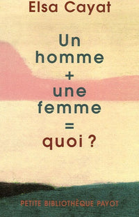 Un homme + une femme = quoi ?