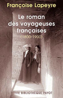 Le Roman des voyageuses françaises du Xixe siècle