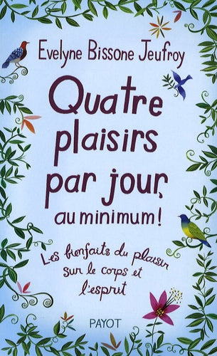 quatre plaisirs par jour, au minimum !