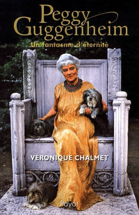 Peggy Guggenheim: Un fantasme d'éternité