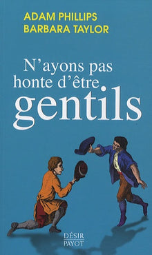 N'ayons pas honte d'être gentils