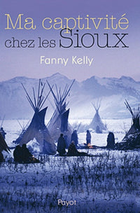 Ma captivité chez les Sioux