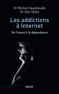 Les addictions à Internet: De l'ennui à la dépendance